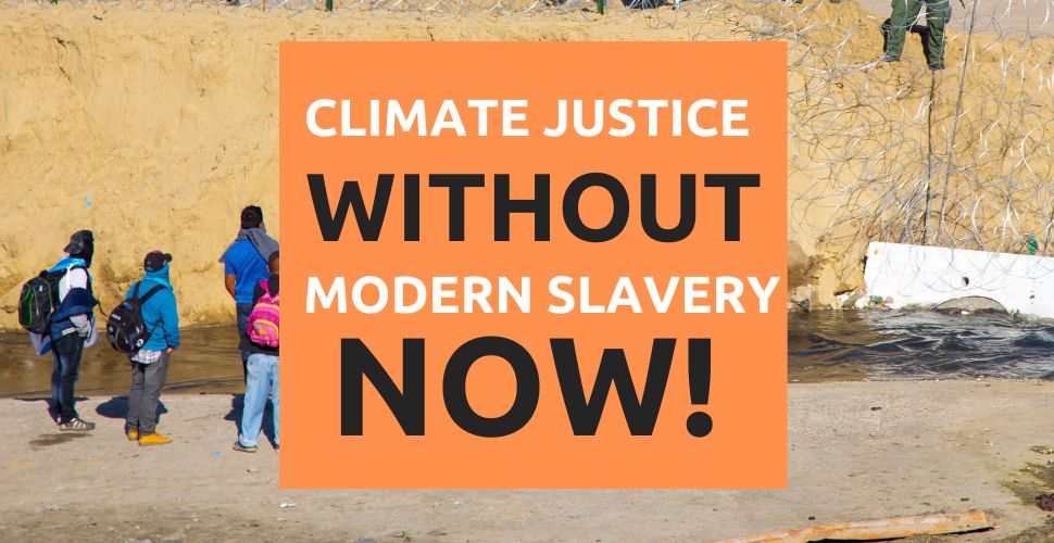 climate-justice-without-modern-slavery-now-freedomunited