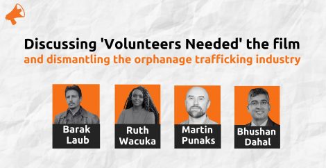 Discussing ‘Volunteers Needed,’ the Film and Dismantling the Orphanage Trafficking Industry