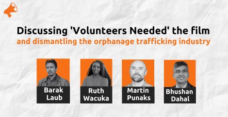 Discussing ‘Volunteers Needed,’ the Film and Dismantling the Orphanage Trafficking Industry
